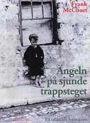 Ängeln på sjunde trappsteget : en irländsk barndom; Frank McCourt; 1998