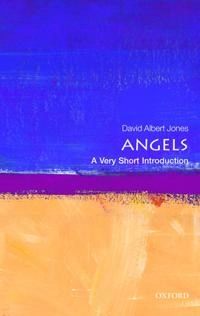 Angels : a very short introduction; David Albert Jones; 2011