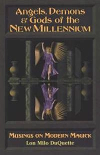 Angels, Demons & Gods of New Millenium; Lon Milo Duquette; 1997