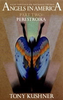 Angels in America : a gay fantasia on national themes; Tony Kushner; 1996