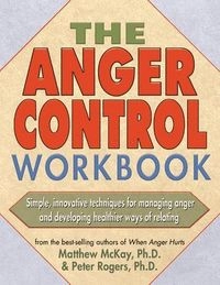 Anger Control Workbook; Matthew McKay; 2002