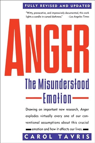 Anger: The Misunderstood Emotion; Carol Tavris; 1989