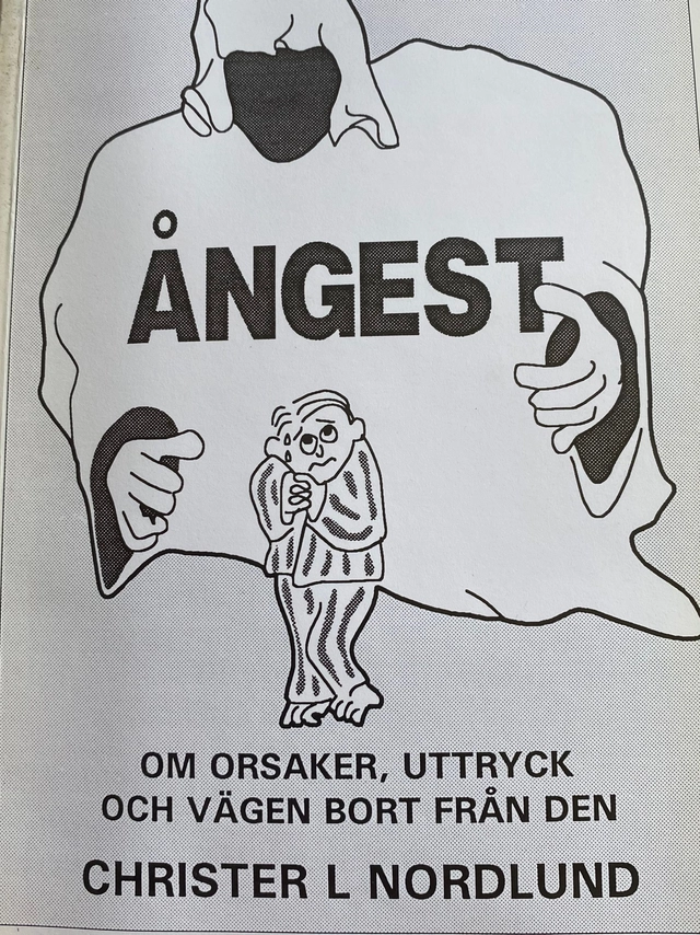 Ångest : om orsaker, uttryck och vägen bort från den; Christer L. Nordlund; 1990
