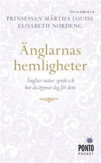 Änglarnas hemligheter : änglars natur, språk och hur du öppnar dig för dem; Elisabeth Nordeng; 2015