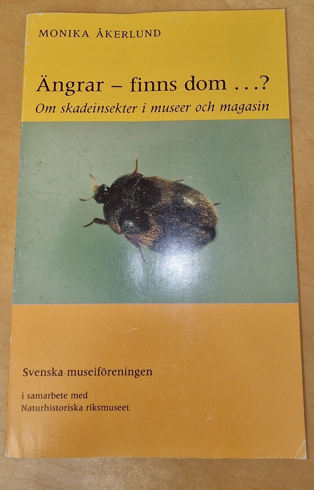 Ängrar - finns dom-? : om skadeinsekter i museer och magasin; Monika Åkerlund; 1991