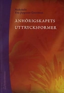 Anhörigskapets uttrycksformer; Magnus Jegermalm, Ingrid Orsholm, Emilia Forssell, Anna Whitaker; 2002