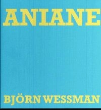 Aniane; Björn Wessman; 2010