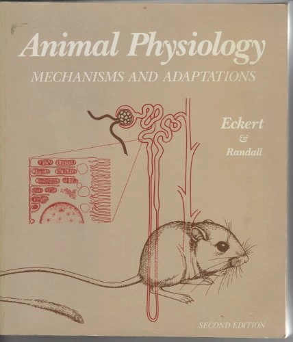 Animal physiology : mechanisms and adaptations; Roger Eckert; 1983