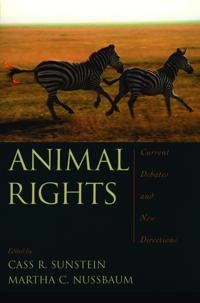 Animal rights : current debates and new directions; Cass R Sunstein, Martha C Nussbaum; 2006
