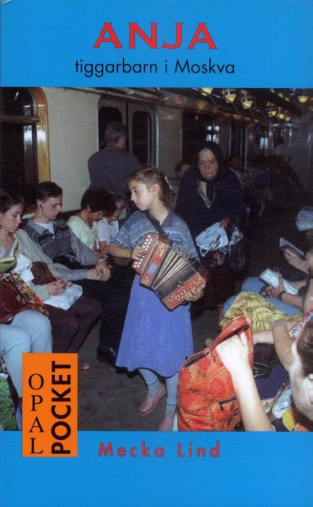 Anja tiggarbarn i Moskva; Mecka Lind; 2006
