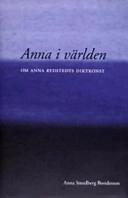 Anna i världen : om Anna Rydstedts diktkonst; Anna Smedberg Bondesson; 2004