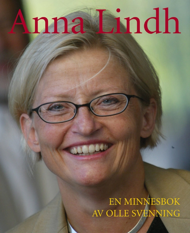 Anna Lindh : en minnesbok; Olle Svenning; 2003