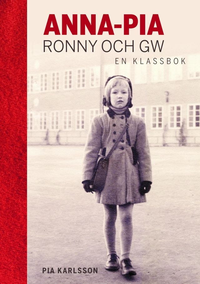Anna-Pia, Ronny och GW : en klassbok; Pia Karlsson; 2020