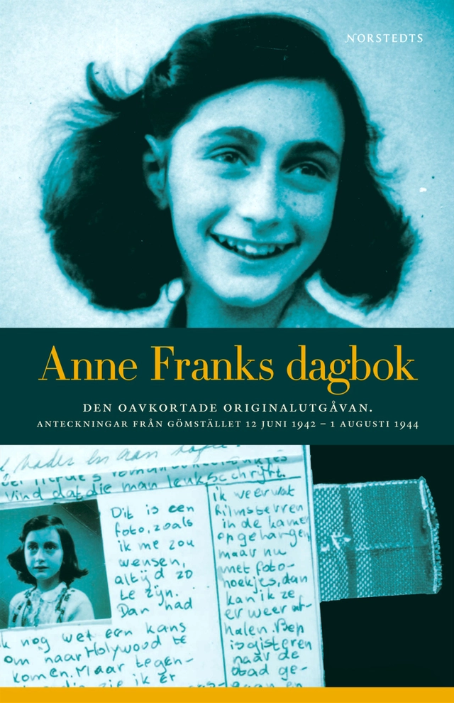 Anne Franks dagbok : den oavkortade originalutgåvan - anteckningar från gömstället 12 juni 1942 - 1 augusti 1944; Anne Frank; 2013
