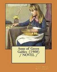 Anne of Green Gables (1908) / NOVEL /; Lucy Maud Montgomery; 2018