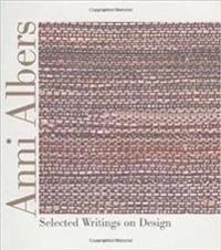 Anni Albers : selected writings on design; Anni Albers; 2000