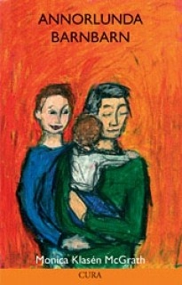 Annorlunda barnbarn; Monica Klasén McGrath; 2008