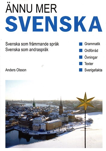 Ännu mer svenska : svenska som andraspråk, svenska som främmande språk; Anders Olsson; 2021