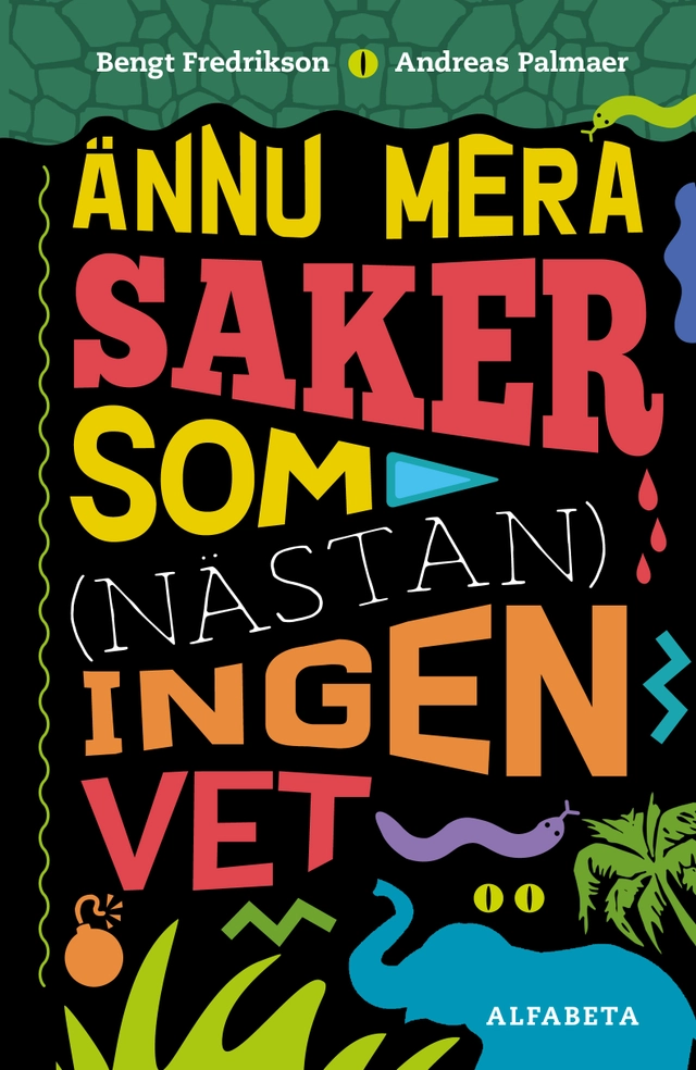 Ännu mera saker som (nästan) ingen vet; Bengt Fredrikson, Andreas Palmaer; 2024