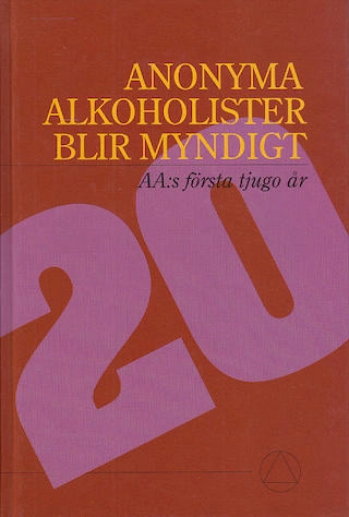 Anonyma alkoholister blir myndigt : AA:s första tjugo år; Anonyma alkoholister; 1994
