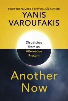 Another Now; Yanis Varoufakis; 2020