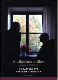 Ansikte mot ansikte : samtal om kristen tro; Göran Skytte, Wilfrid Stinissen; 2010