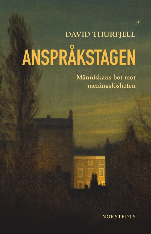Anspråkstagen : människans bot mot meningslösheten; David Thurfjell; 2026
