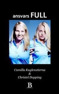 Ansvarsfull; Camilla Kuylenstierna, Christel Dopping; 2014