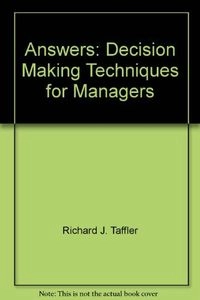 Answers, Decision-Making Techniques for Managers; Richard Taffler; 1981