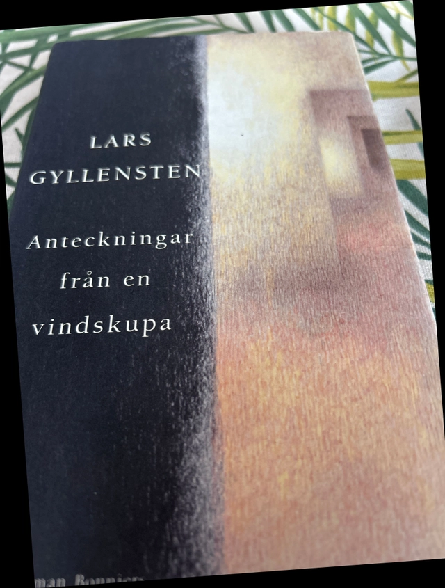 Anteckningar från en vindskupa : roman; Lars Gyllensten; 1993
