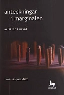 Anteckningar i marginalen : artiklar i urval; René Vázquez Díaz; 2000
