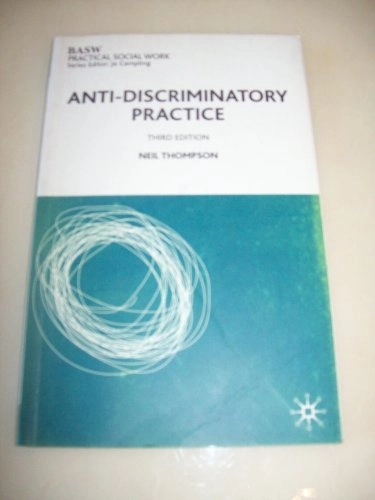 Anti-discriminatory PracticePractical social work; Neil Thompson; 2001