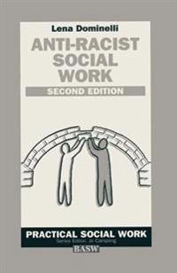 Anti-racist social work : a challenge for white practitioners and educators; Lena Dominelli; 1997