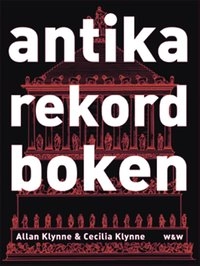 Antika rekordboken; Allan Klynne, Cecilia Klynne; 2003