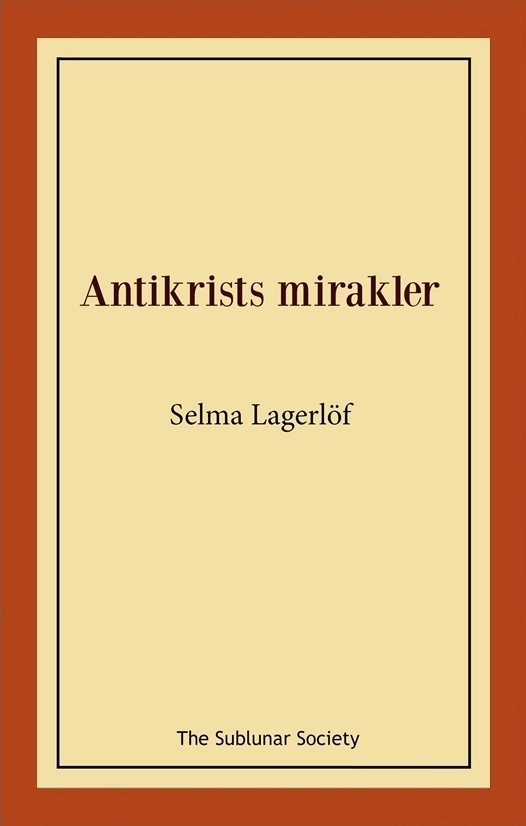 Antikrists mirakler; Selma Lagerlöf; 2019