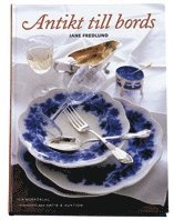 Antikt till bords; Jane Fredlund; 2000