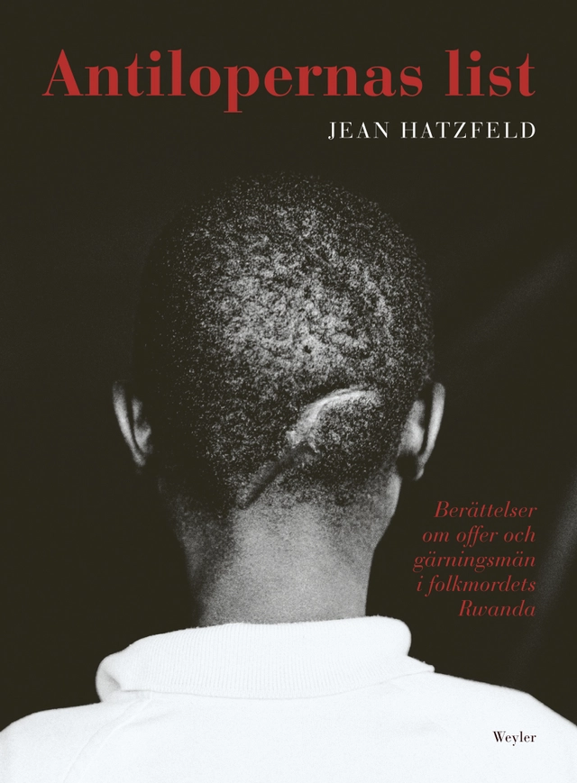 Antilopernas list; Jean Hatzfeld; 2009