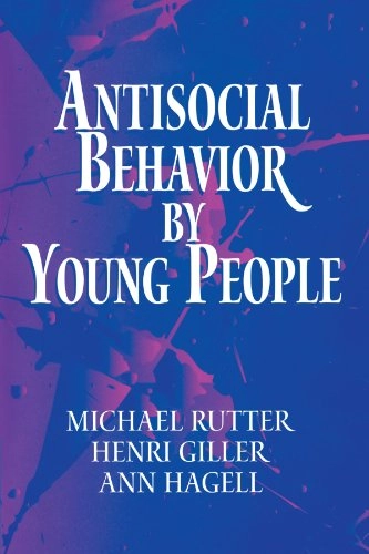 Antisocial behavior by young people; Michael Rutter; 1998