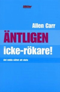 Äntligen icke-rökare! - det enkla sättet att sluta; Allen Carr; 2005