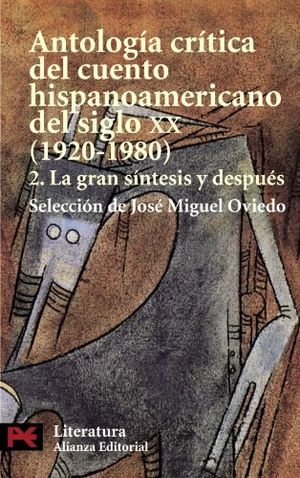 Antología crítica del cuento hispanoamericano del siglo XX; Göran Ahrne, Jose Miguel Oviedo; 2002