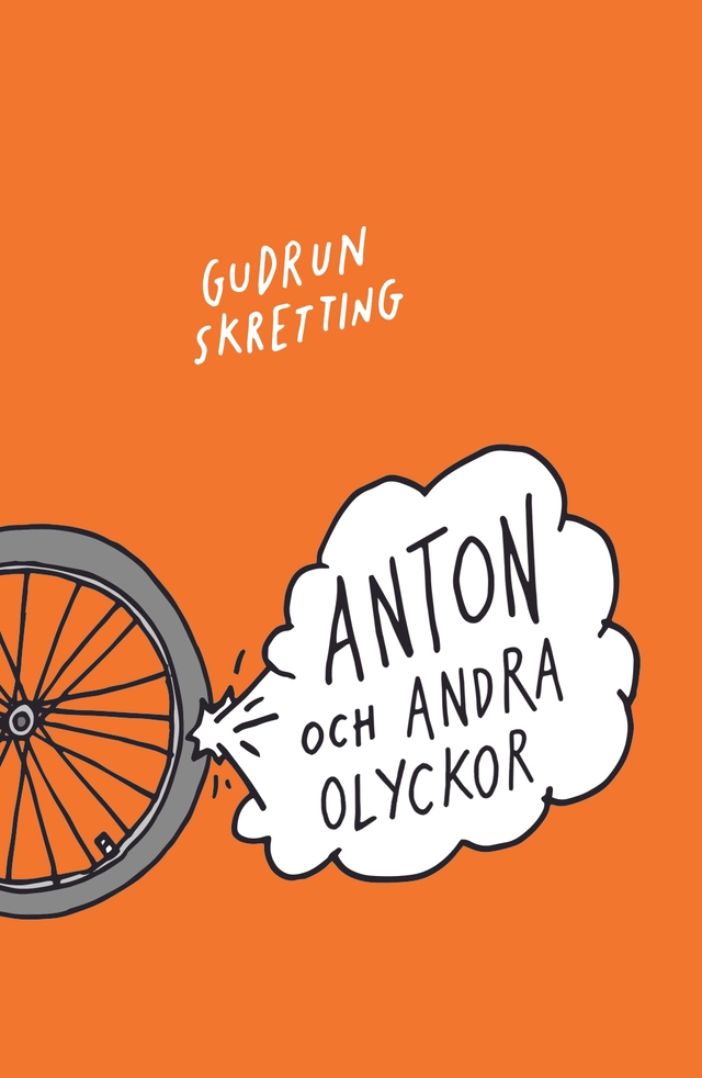 Anton och andra olyckor; Gudrun Skretting; 2017