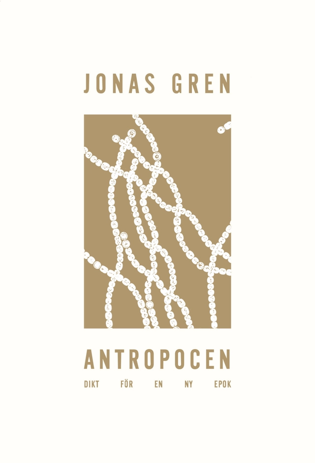 Antropocen : dikt för en ny epok; Jonas Gren; 2021
