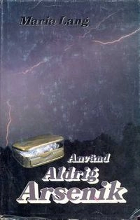 Använd aldrig arsenik; Maria Lang; 1986