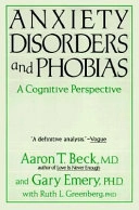 Anxiety disorders and phobias : a cognitive perspective; Aaron T. Beck; 1985