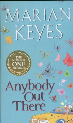 Anybody out there?; Marian Keyes; 2007
