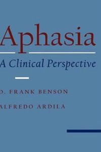 Aphasia : a clinical perspective; D. Frank Benson; 1996
