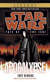 Apocalypse: Star Wars Legends (Fate of the Jedi); Troy Denning; 2013