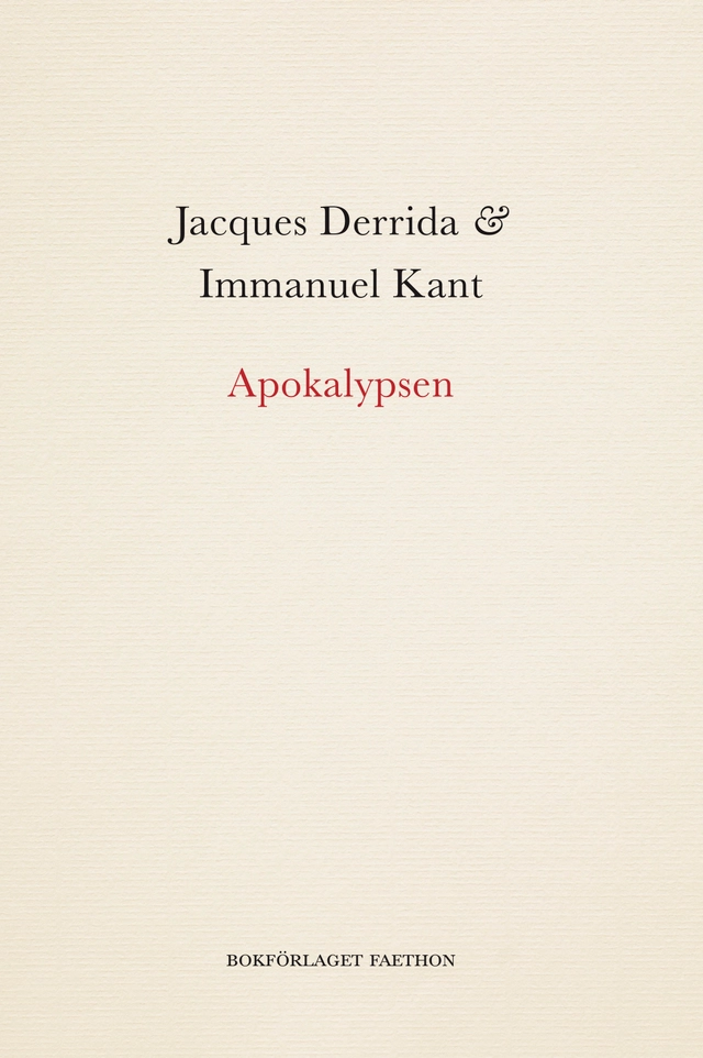 Apokalypsen; Jacques Derrida, Immanuel Kant; 2022