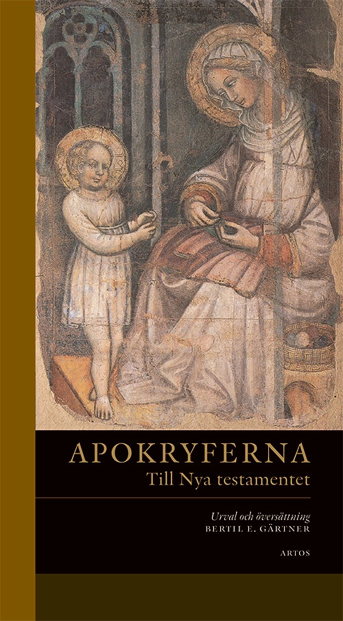 Apokryferna till Nya testamentet; Bertil E. Gärtner, Magnus Åkerlund, Tord Fornberg; 2025