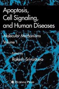Apoptosis, cell signaling, and human diseases : molecular mechanisms; Rakesh Srivastava; 2007
